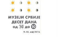 Program za 13. maj 2015. godine - „Muzeji Srbije, deset dana, od 10 do 10“ Program za 13. maj 2015. godine - „Muzeji Srbije, deset dana, od 10 do 10“